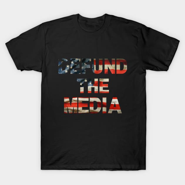 Defund the media American flag letters T-Shirt by Tall One Apparel